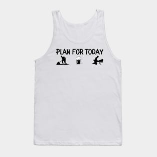 Plan for today Tank Top